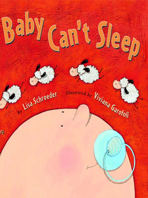 Title details for Baby Can't Sleep by Lisa Schroeder - Available